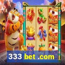 333 bet .com